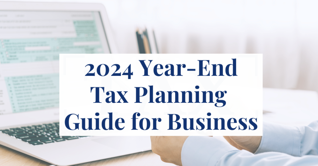 2024 Year-End Tax Planning Guide for Business